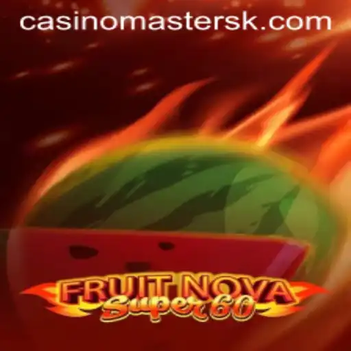 Exploring the Exciting World of FruitNovaSuper60: A Comprehensive Guide